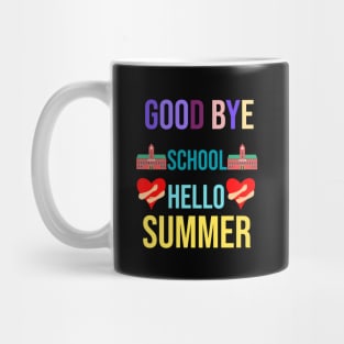 good bye school hello summer Mug